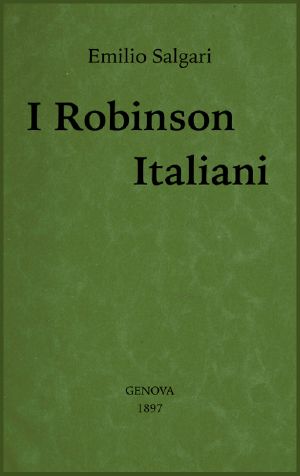 [Gutenberg 61209] • I Robinson italiani